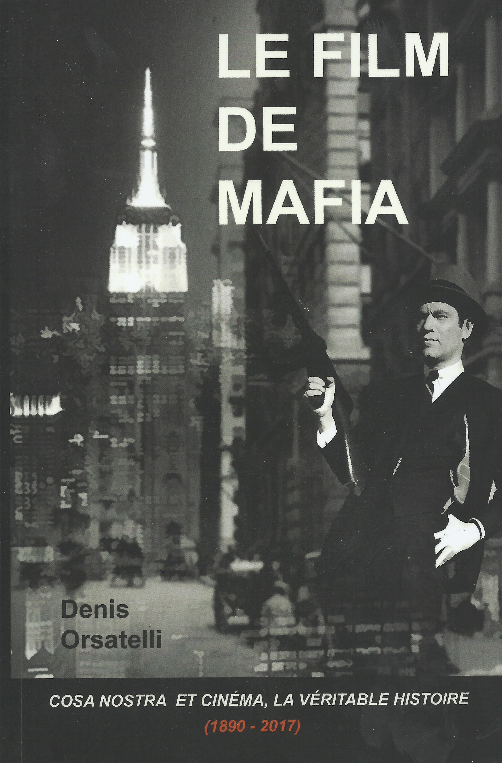 « LE FILM DE MAFIA – (1860-2017) »: Cosa Nostra Et Cinéma, La Véritable ...